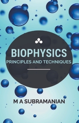 Biophysics - Ma Subramanian