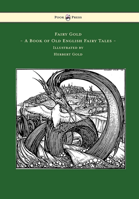 Fairy Gold - A Book of Old English Fairy Tales - Illustrated by Herbert Cole - Ernest Rhys