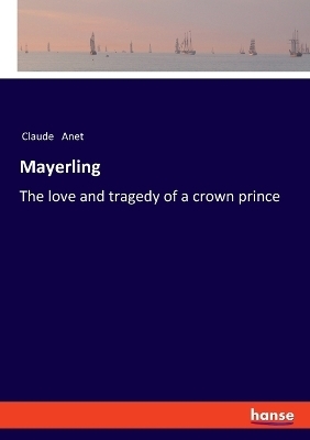 Mayerling - Claude Anet