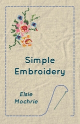 Simple Embroidery - Elsie Mochrie