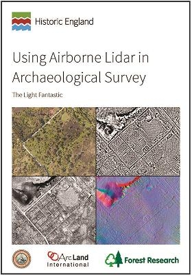 Using Airborne Lidar in Archaeological Survey - Simon Crutchley, Peter Crow