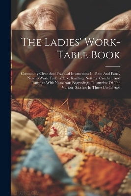 The Ladies' Work-table Book