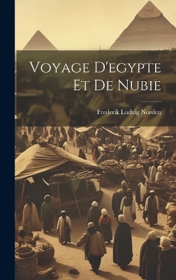 Voyage D'egypte Et De Nubie