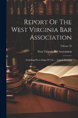 Report Of The West Virginia Bar Association