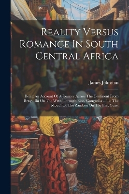Reality Versus Romance In South Central Africa