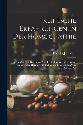 Klinische Erfahrungen In Der Homöopathie - Theodor J Rückert