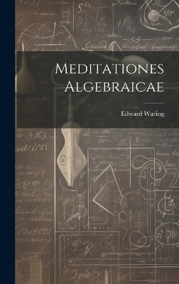 Meditationes Algebraicae - Edward Waring