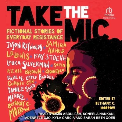 Take the MIC - Yamile Saied M&eacute;ndez, Sofia Quintero, Laura Silverman, Darcie Little Badger, Jason Reynolds