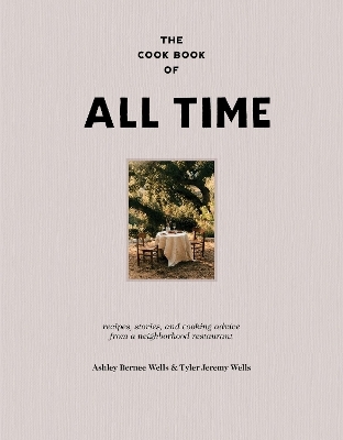 The Cook Book of All Time - Ashley Bernee Wells, Tyler Jeremy Wells