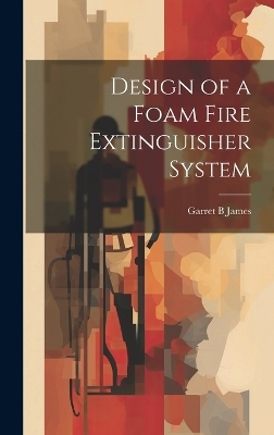 Design of a Foam Fire Extinguisher System