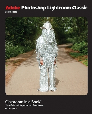 Adobe Photoshop Lightroom Classic Classroom in a Book 2024 Release - Rafael Concepcion