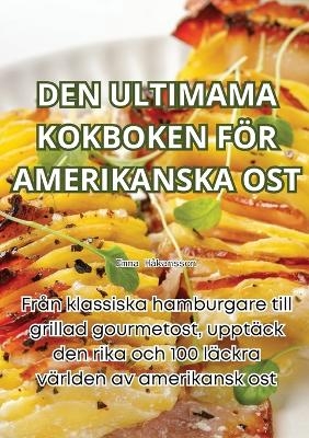Den Ultimama Kokboken För Amerikanska Ost