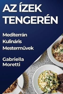 Az &Iacute;zek Tenger&eacute;n - Gabriella Moretti