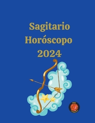 Sagitario Hor&oacute;scopo 2024 - Angeline A Rubi, Alina a Rubi