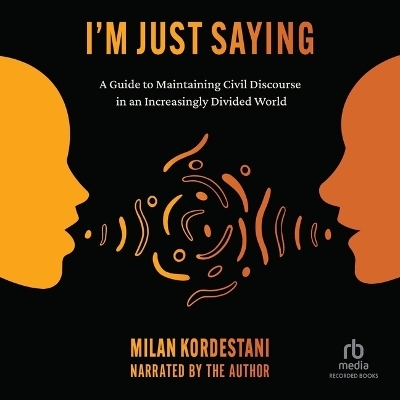 I'm Just Saying - Milan Kordestani