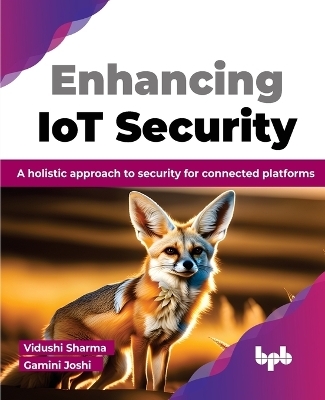 Enhancing IoT Security - Vidushi Sharma, Gamini Joshi