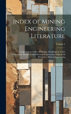 Index of Mining Engineering Literature -  Anonymous