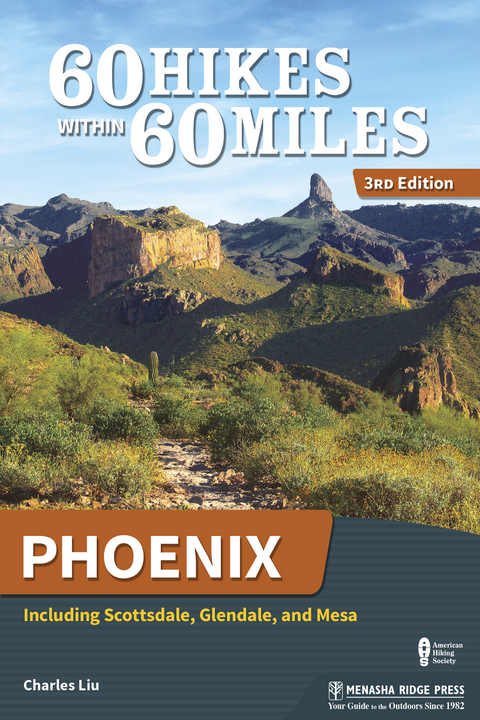 60 Hikes Within 60 Miles: Phoenix - Charles Liu
