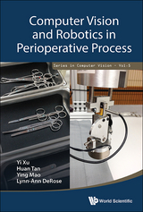 COMPUTER VISION AND ROBOTICS IN PERIOPERATIVE PROCESS - Yi Xu, Huan Tan, Ying Mao, Lynn-Ann DeRose