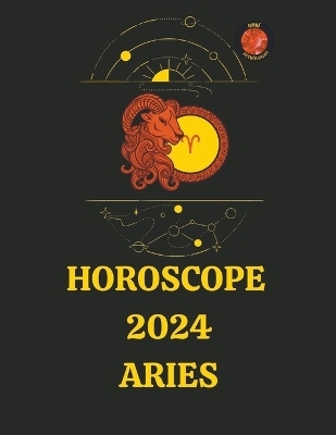 Horoscope 2024 Aries - Angeline Rubi and Alina a Rubi