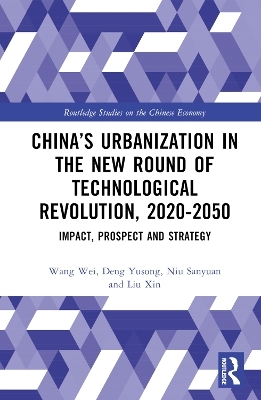 China&rsquo;s Urbanization in the New Round of Technological Revolution, 2020-2050 - Wang Wei, Deng Yusong, Niu Sanyuan, Wang Ruimin, Shao Ting