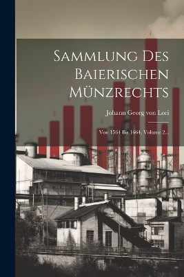 Sammlung Des Baierischen M&uuml;nzrechts - 