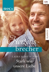 Stark wie unsere Liebe - Laura Marie Altom