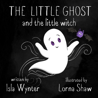 The Little Ghost and the Little Witch - Isla Wynter