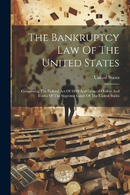 The Bankruptcy Law Of The United States - United States
