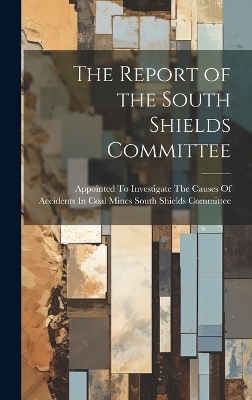 The Report of the South Shields Committee