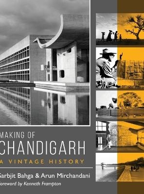 Making of Chandigarh - Sarbjit Bahga, Arun Mirchandani