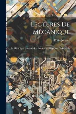 Lectures De M&eacute;canique - &Eacute;mile Jouguet