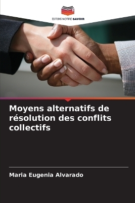 Moyens alternatifs de r&eacute;solution des conflits collectifs - Maria Eugenia Alvarado