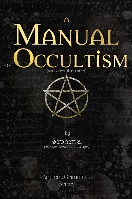 Manual of Occultism -  Sepherial, Walter Gorn Old