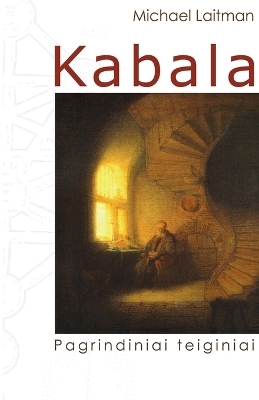 Kabala; Pagrindiniai teiginiai - Michael Laitman