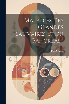 Maladies Des Glandes Salivaires Et Du Pancréas...