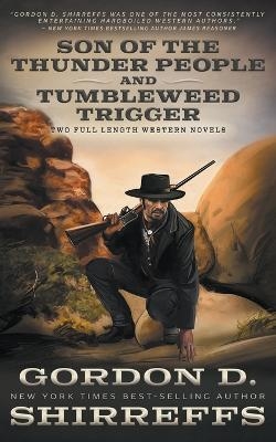 Son of the Thunder People and Tumbleweed Trigger - Gordon D Shirreffs