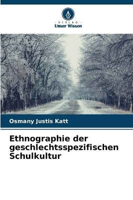 Ethnographie der geschlechtsspezifischen Schulkultur - Osmany Justis Katt