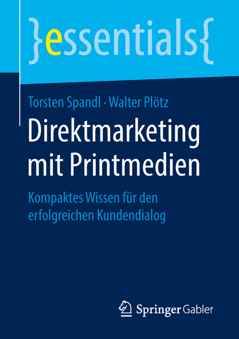 Direktmarketing mit Printmedien - Torsten Spandl, Walter Pl&ouml;tz