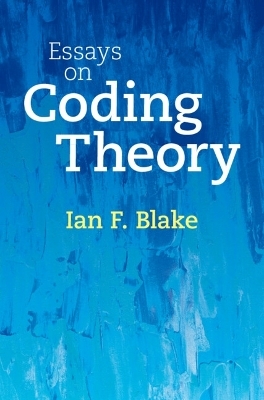 Essays on Coding Theory - Ian F. Blake