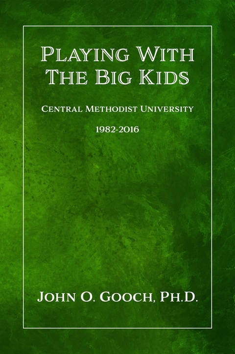 Playing With the Big Kids - John O. Gooch