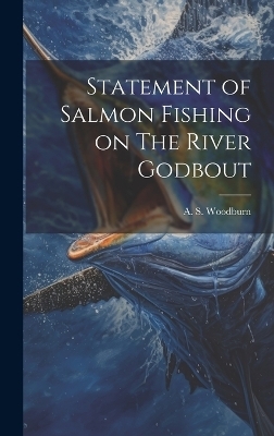 Statement of Salmon Fishing on The River Godbout - 
