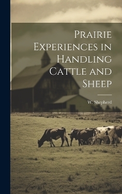 Prairie Experiences in Handling Cattle and Sheep