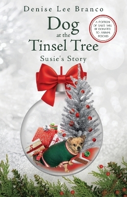 Dog at the Tinsel Tree - Denise Lee Branco
