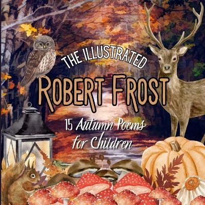 The Illustrated Robert Frost - Robert Frost