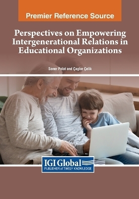 Perspectives on Empowering Intergenerational Relations in Educational Organizations - 
