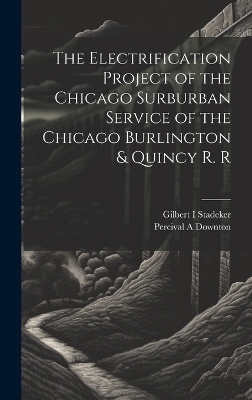 The Electrification Project of the Chicago Surburban Service of the Chicago Burlington & Quincy R. R