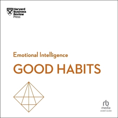 Good Habits -  Harvard Business Review