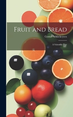 Fruit and Bread - Gustav Schlickeysen