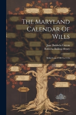 The Maryland Calendar Of Wills - Jane Baldwin Cotton